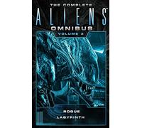 The Complete Aliens Omnibus, Volume 3: Rogue, Labyrinth [Idioma Inglés]