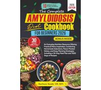 THE COMPLETE AMYLOIDOSIS DIET COOKBOOK FOR BEGINNERS (Barbara Smith, MS, RDN’s Balanced Plate Cookbook Collection)