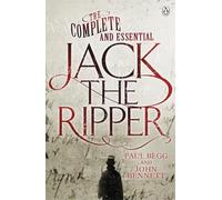 The Complete and Essential Jack the Ripper