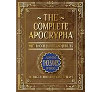 The Complete Apocrypha: 2018 Edition with Enoch, Jasher, and Jubilees