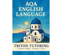 The Complete AQA English Language Guide: Paper 1 & 2: Walkthroughs, Model Answers, Exam Tips, and Practice Papers - Everything you need for a 9