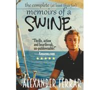 The Complete (at least thus far) Memoirs of a Swine