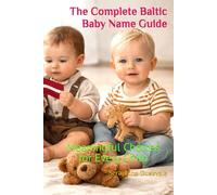 The Complete Baltic Baby Name Guide: Meaningful Choices for Every Child