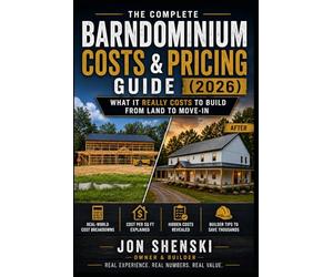 The Complete Barndominium Costs & Pricing Guide (2026): What It Really Costs to Build from Land to Move-In