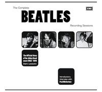 The Complete Beatles Recording Sessions: The Official Story of the Abbey Road years 1962-1970