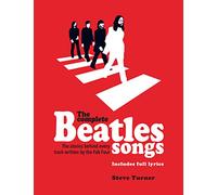 The Complete Beatles Songs: The Stories Behind Every Track Written by the Fab Four (Stories Behind the Songs)