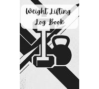 The Complete Beginner's Guide to Building Muscle, Strength Training Fundamentals, and Proven Workout Routines for Maximum Results 6x9 110 pages