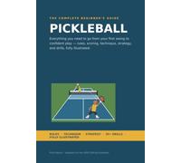 The Complete Beginner's Guide to Pickleball