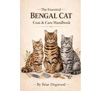 The Complete Bengal Cat Skin & Coat Handbook
