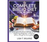 The Complete Biblio Diet for Women: A Transformative Guide to Mindful Eating, Empowering Weight Loss, and Lasting Wellness through the Power of Books
