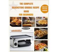 THE COMPLETE BLACKSTONE GRIDDLE RECIPE BOOK FOR BEGINNERS (Ninja Product Series)