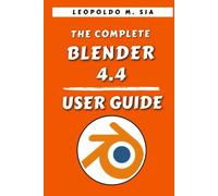 THE COMPLETE BLENDER 4.4 USER GUIDE