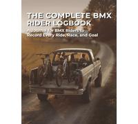 The Complete BMX Rider Logbook: A Journal for BMX Riders to Record Every Ride, Race and Goal | Build Confidence All Season Long (Home Town Motorsports Puzzle Books)
