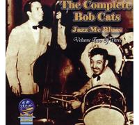The Complete Bob Cats, Vol. 2: Jazz Me Blues