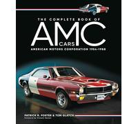 The Complete Book of AMC Cars: American Motors Corporation 1954-1988