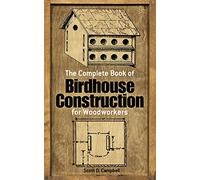 The Complete Book of Bird House Construction for Woodworkers (Dover Woodworking)