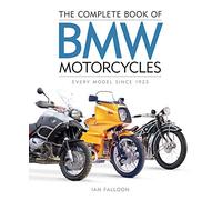 The Complete Book of BMW Motorcycles: Every Model Since 1923 (Complete Book Series)