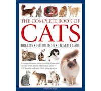 The Complete Book of Cats: A comprehensive encyclopedia of cats with a fully illustrated guide to breeds and over 1500 photographs