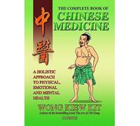 The Complete Book of Chinese Medicine: A Holistic Approach to Physical, Emotional and Mental Health