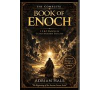 The Complete Book of Enoch: 1, 2 & 3 Enoch in Clear Modern English (Ancient Secrets Series)