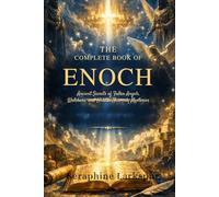 THE COMPLETE BOOK OF ENOCH: Ancient Secrets of Fallen Angels, Watchers, and Hidden Heavenly Mysteries