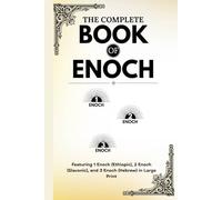 The Complete Book of Enoch: Featuring 1 Enoch (Ethiopic), 2 Enoch (Slavonic), and 3 Enoch (Hebrew) in Large Print