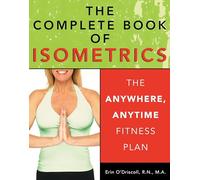 The Complete Book of Isometrics: The Anywhere, Anytime Fitness Plan