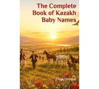 The Complete Book of Kazakh Baby Names