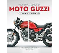 The Complete Book of Moto Guzzi: 100th Anniversary Edition Every Model Since 1921 (Complete Book Series)