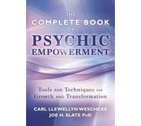 The Complete Book of Psychic Empowerment: Tools and Techniques for Growth and Transformation: 2