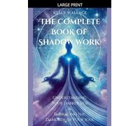 The Complete Book of Shadow Work