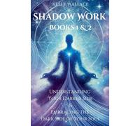 The Complete Book of Shadow Work: Understanding Your Darker Side & Embracing the Dark Side of Your Soul