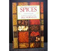 The Complete Book of Spices: A Practical Guide to Spices & Aromatic Seeds: A Practical Guide to Spices and Aromatic Seeds