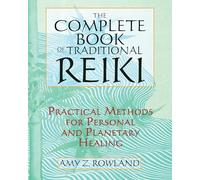The Complete Book of Traditional Reiki: Practical Methods for Personal and Planetary Healing
