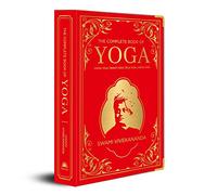 The Complete Book of Yoga: Karma Yoga, Bhakti Yoga, Raja Yoga, Jnana Yoga: Karma Yoga, Bhakti Yoga, Raja Yoga, Jnana Yoga (Deluxe Silk Hardbound)