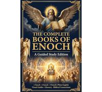 The Complete Books of Enoch: A Guided Study Edition - 1 Enoch, 2 Enoch & 3 Enoch in Plain English with Section Introductions, Visual Guides, Glossary, and Biblical Connections
