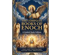 The Complete Books of Enoch: A Guided Study Edition - 1 Enoch, 2 Enoch & 3 Enoch in Plain English with Section Introductions, Visual Guides, Glossary, and Biblical Connections