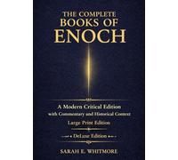 The Complete Books of Enoch: A modern Critical Edition With Commentary and Historical Context - De Luxe Edition
