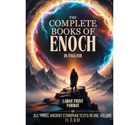 The Complete Books of Enoch in English: All Three Ancient Ethiopian Texts in One Volume (1, 2, and 3)