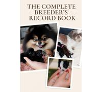 The Complete Breeder’s Record Book (Professional Dog Breeder Series)