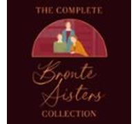 The Complete Brontë Sisters Collection: 7 Novels & Selected Poems