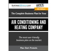 The Complete Business Plan for Your Air Conditioning and Heating Company