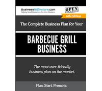 The Complete Business Plan for Your Barbecue Grill Business