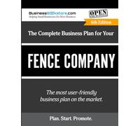 The Complete Business Plan for Your Fence Company