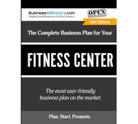The Complete Business Plan for Your Fitness Center