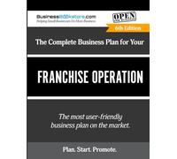 The Complete Business Plan for Your Franchise Operation