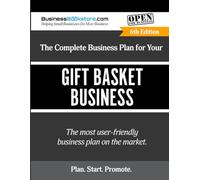The Complete Business Plan for Your Gift Basket Business