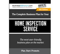 The Complete Business Plan for Your Home Inspection Service