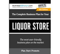 The Complete Business Plan for Your Liquor Store