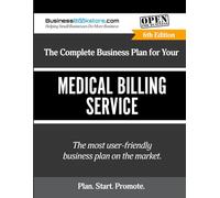 The Complete Business Plan for Your Medical Billing Service